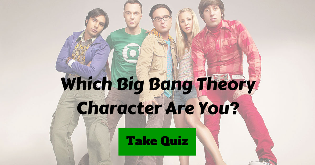 Which Big Bang Character Are You?