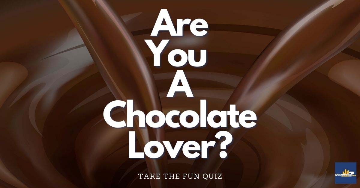 Are You A Chocolate Lover Fun Quiz