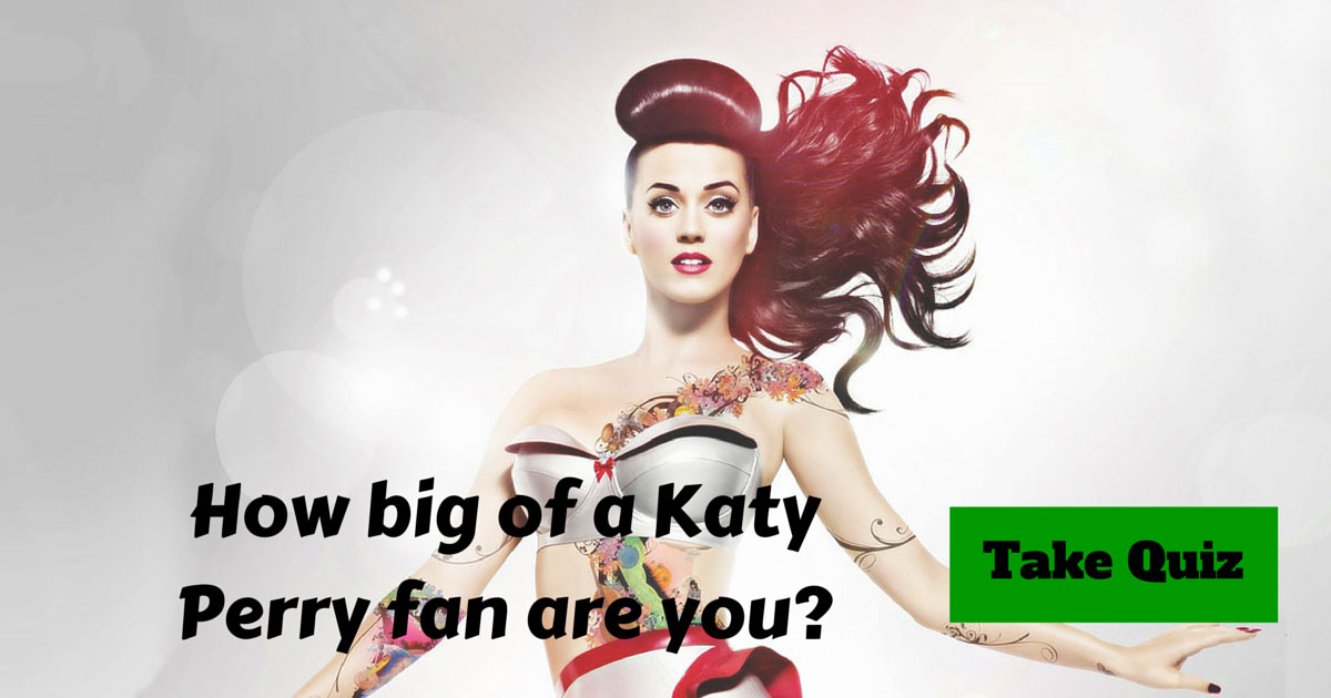 How big of a Katy Perry fan are you?