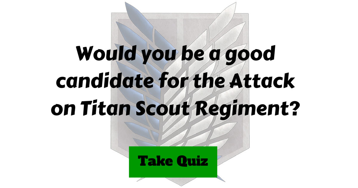 Could you be in the Attack on Titan Scout Regiment?