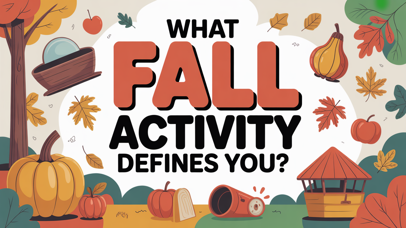 Which Fall Activity Are You?