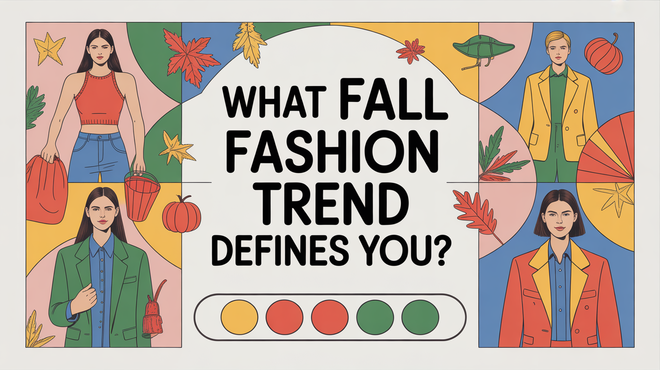 Which Fall Fashion Trend Are You?