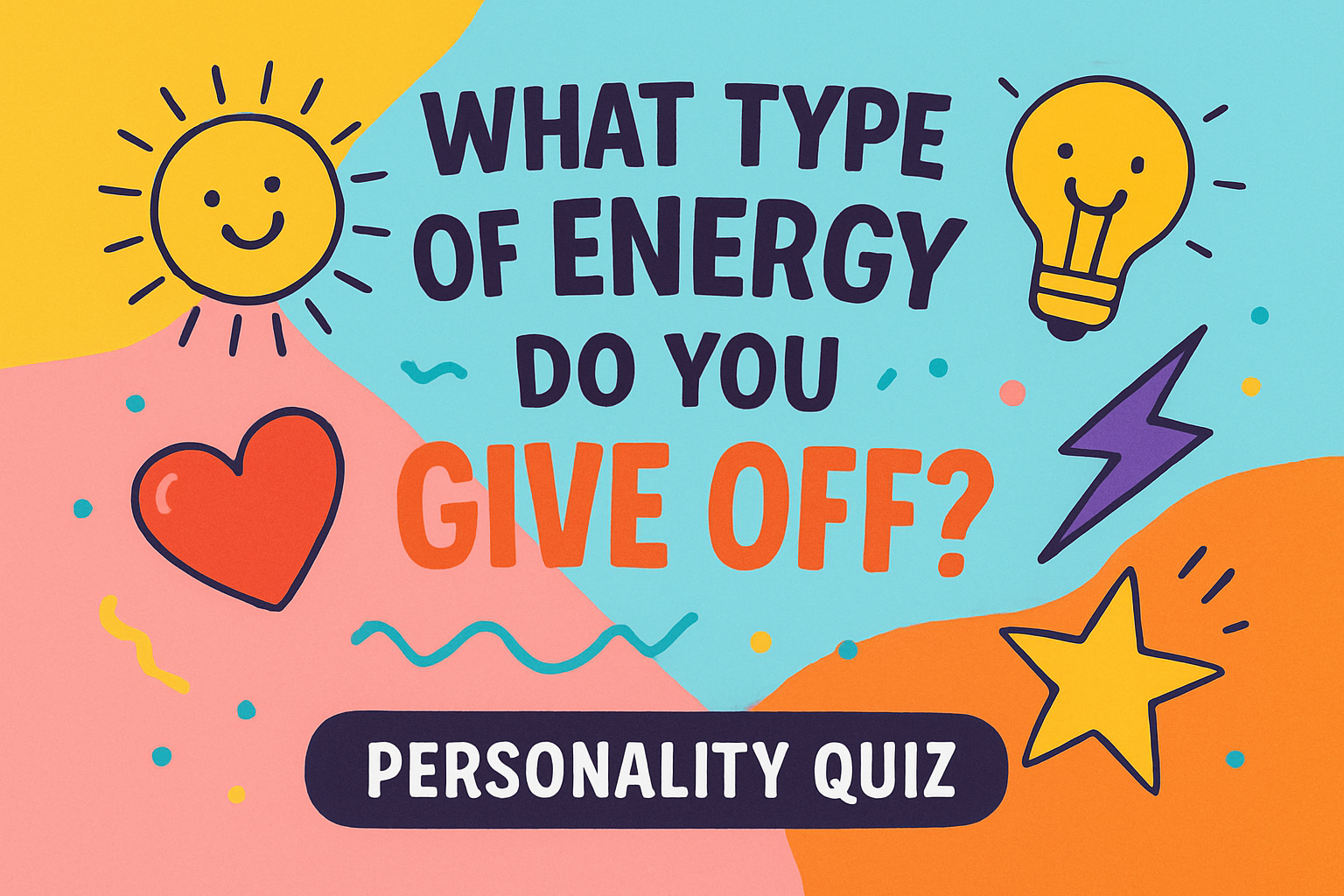 Which Type of Energy Do You Give Off?