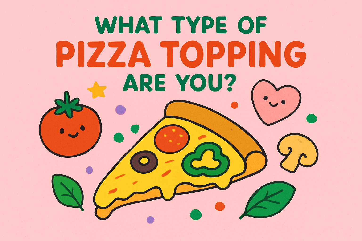 Which Pizza Topping Are You?