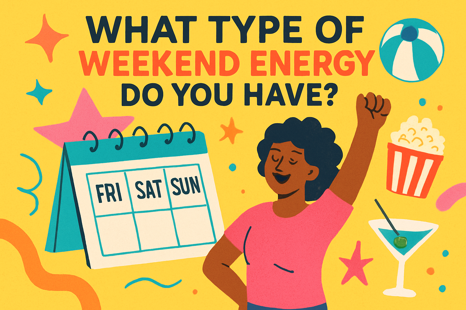 Which Weekend Energy Are You?