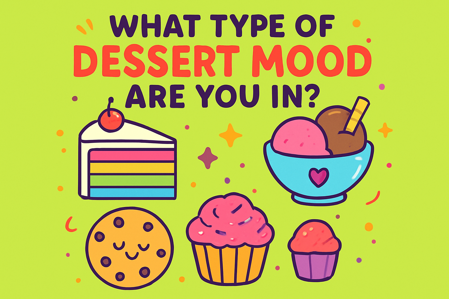 Which Dessert Mood Are You In?