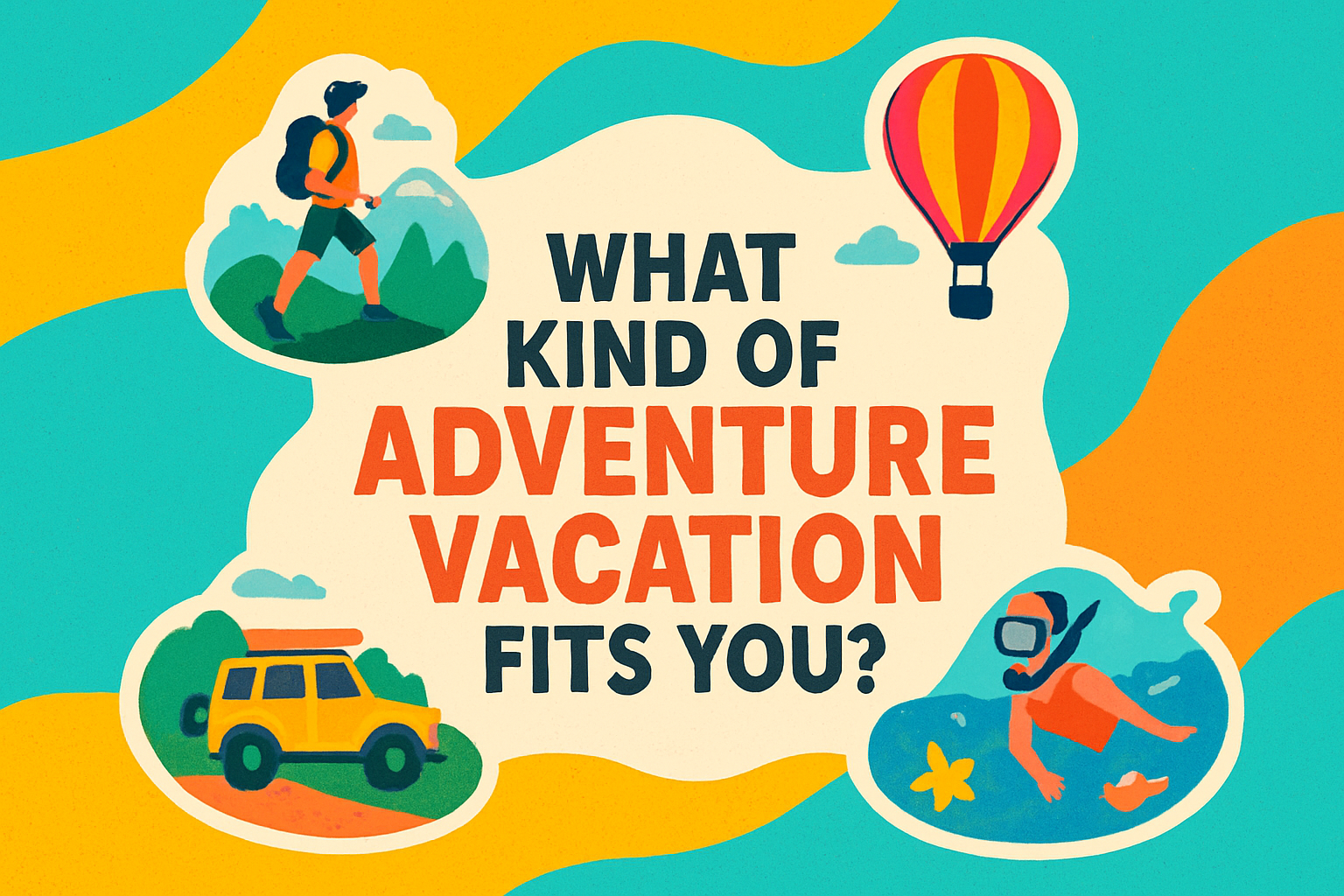 Which Adventure Vacation Are You?