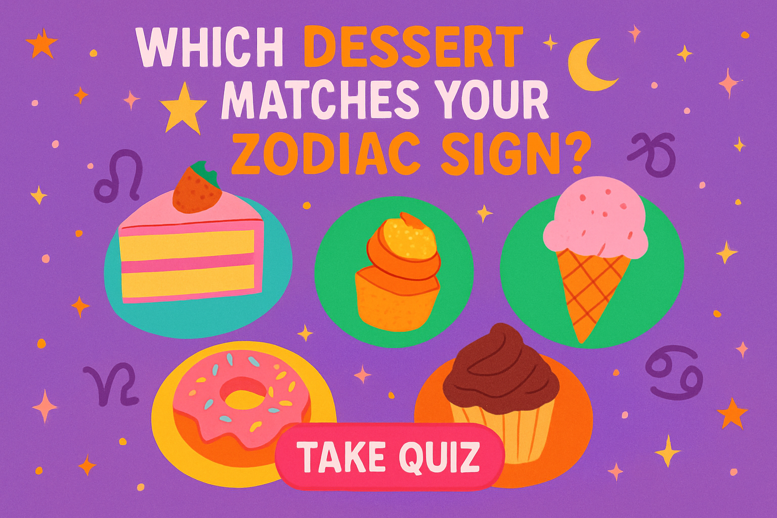 Which Zodiac Dessert Are You?