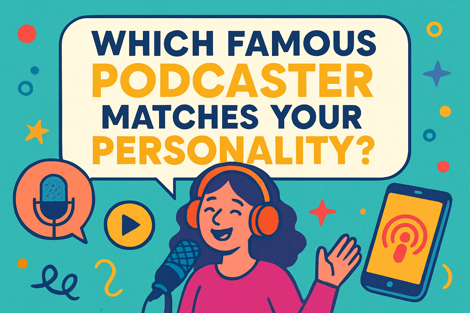 Which Famous Podcaster Are You?