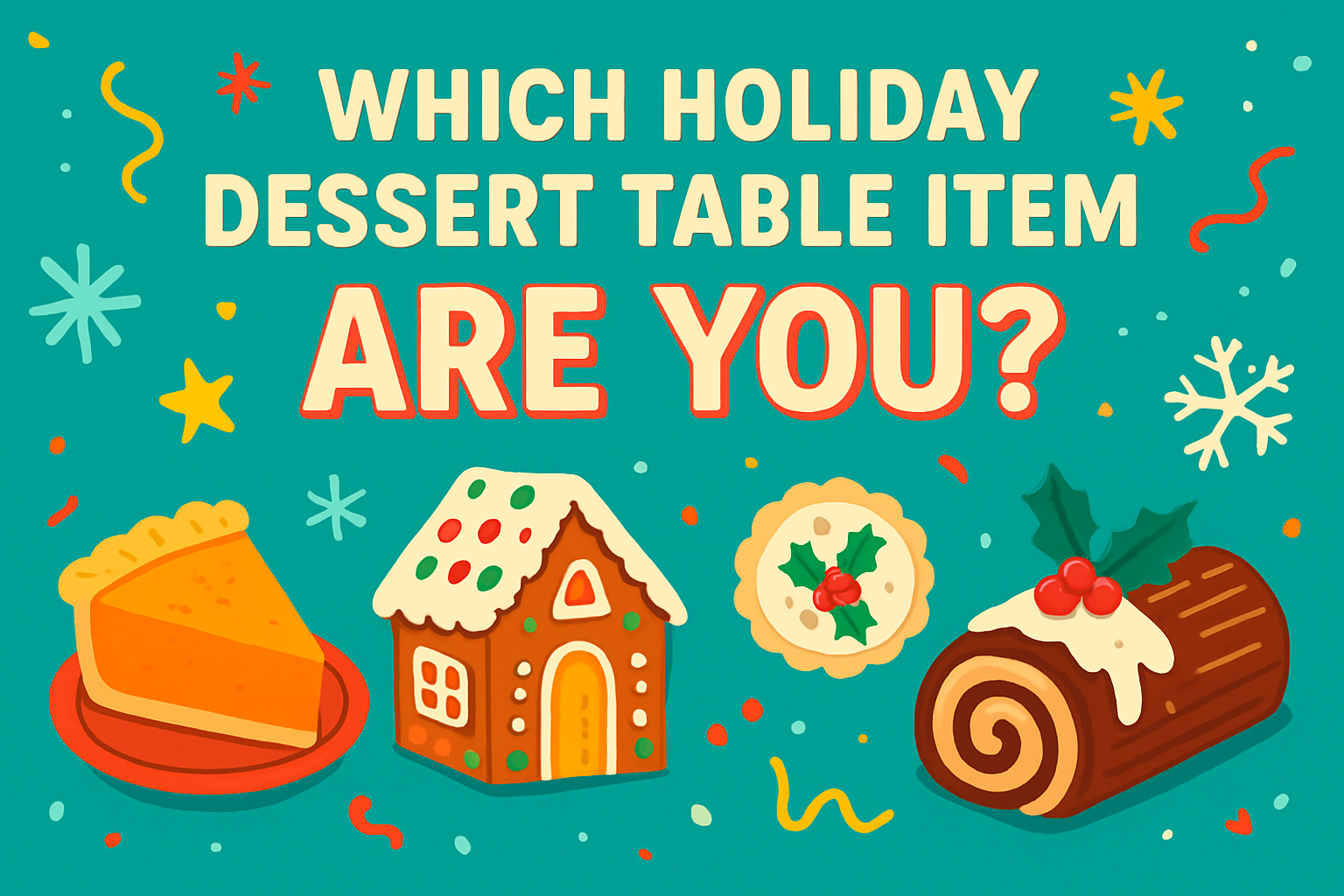 Which Holiday Dessert Table Item Are You?