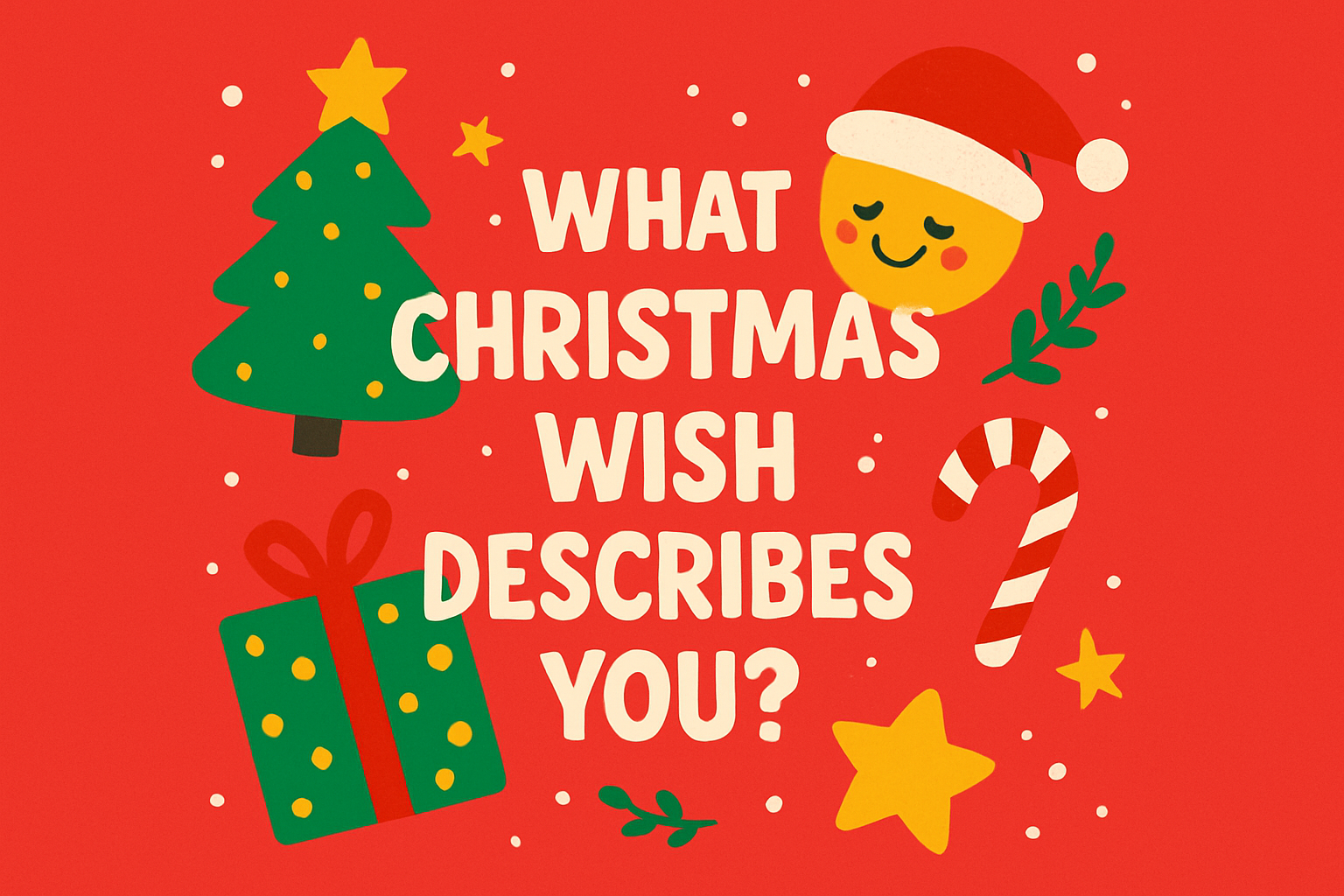 Which Christmas Wish Are You?