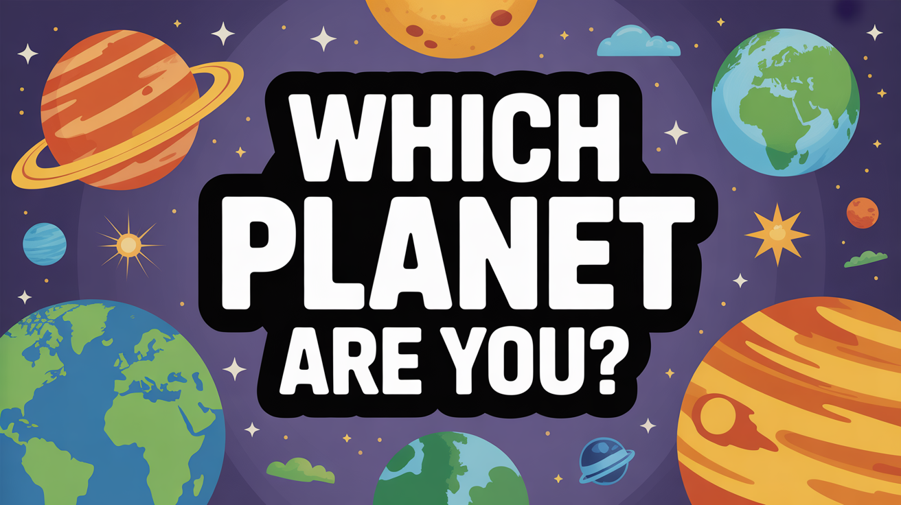 Which Planet Are You?