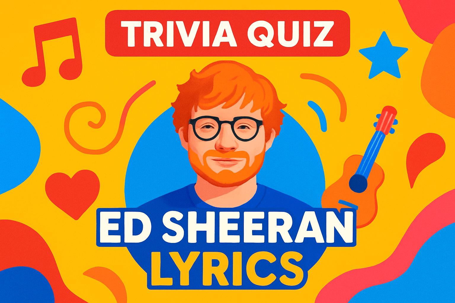 Ed Sheeran Lyrics Trivia