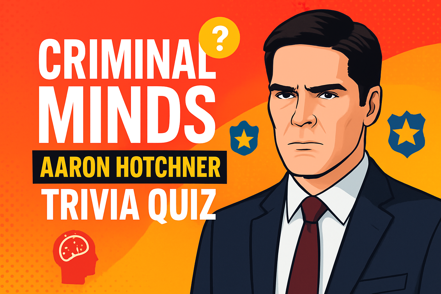 Criminal Minds Aaron Hotchner Trivia