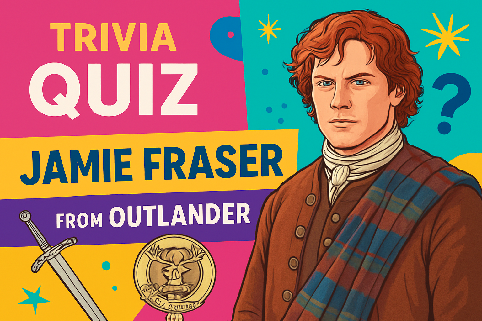 Jamie Fraser from Outlander Trivia