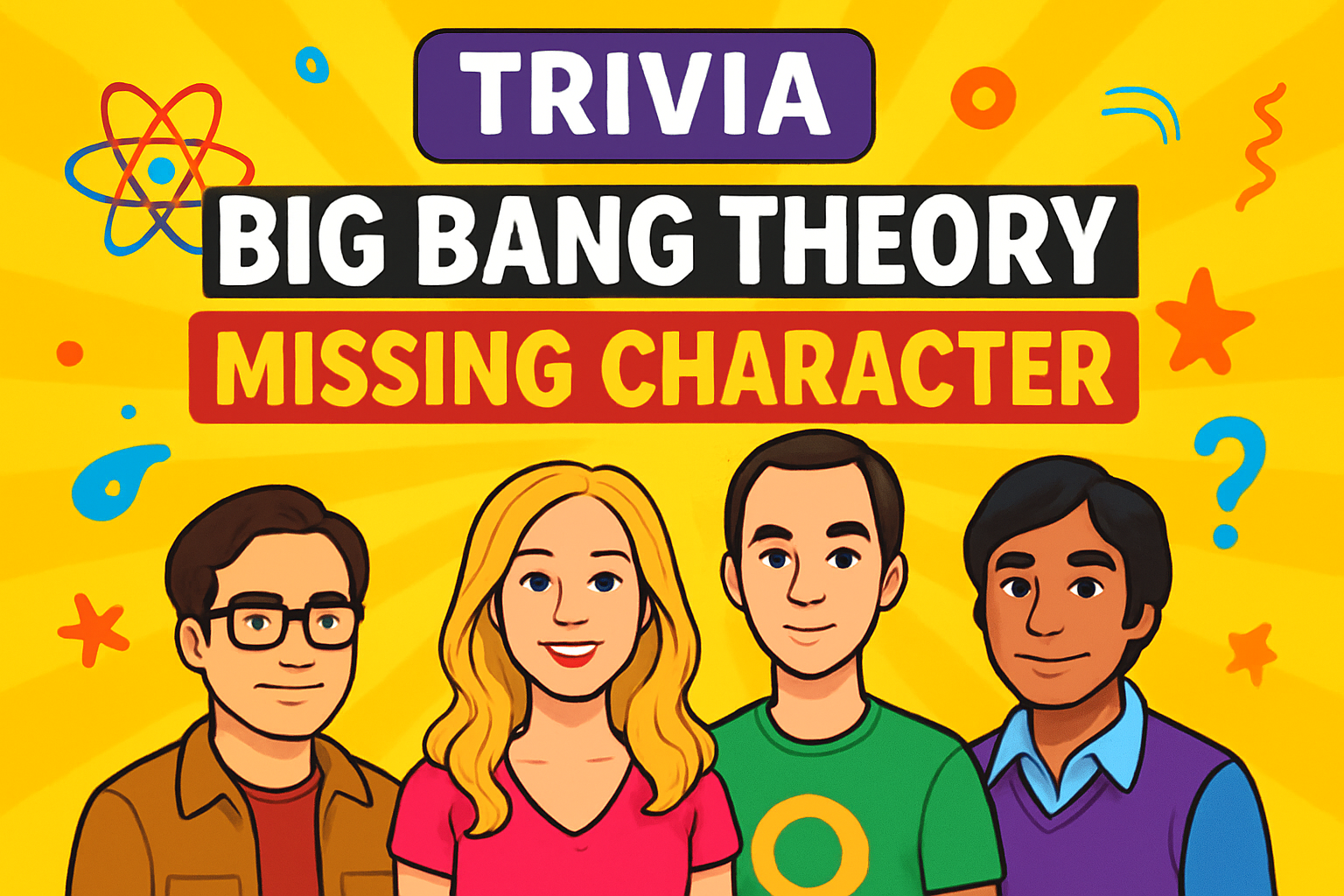 Big Bang Theory Missing Character Quiz