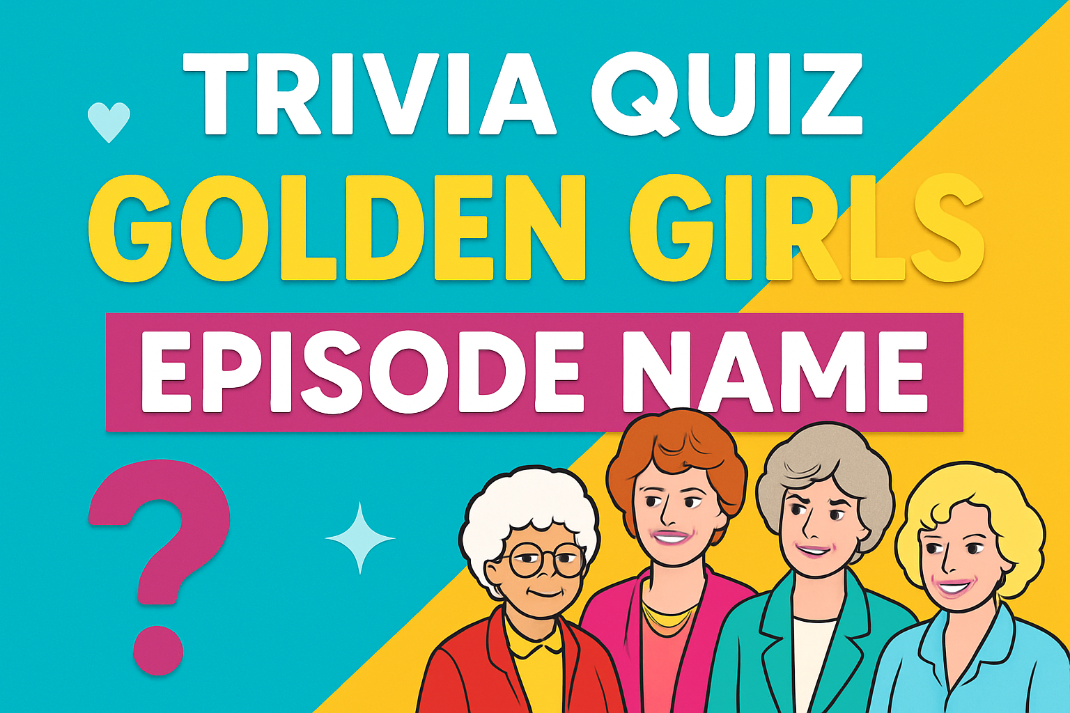 Golden Girls Episode Name Trivia