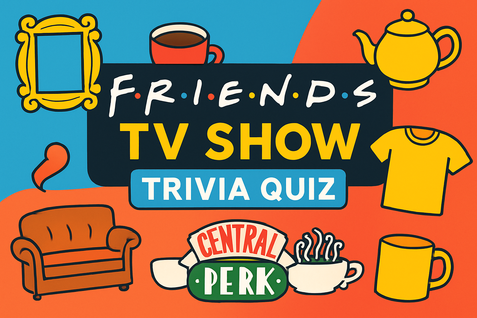 Friends TV Show Trivia Quiz