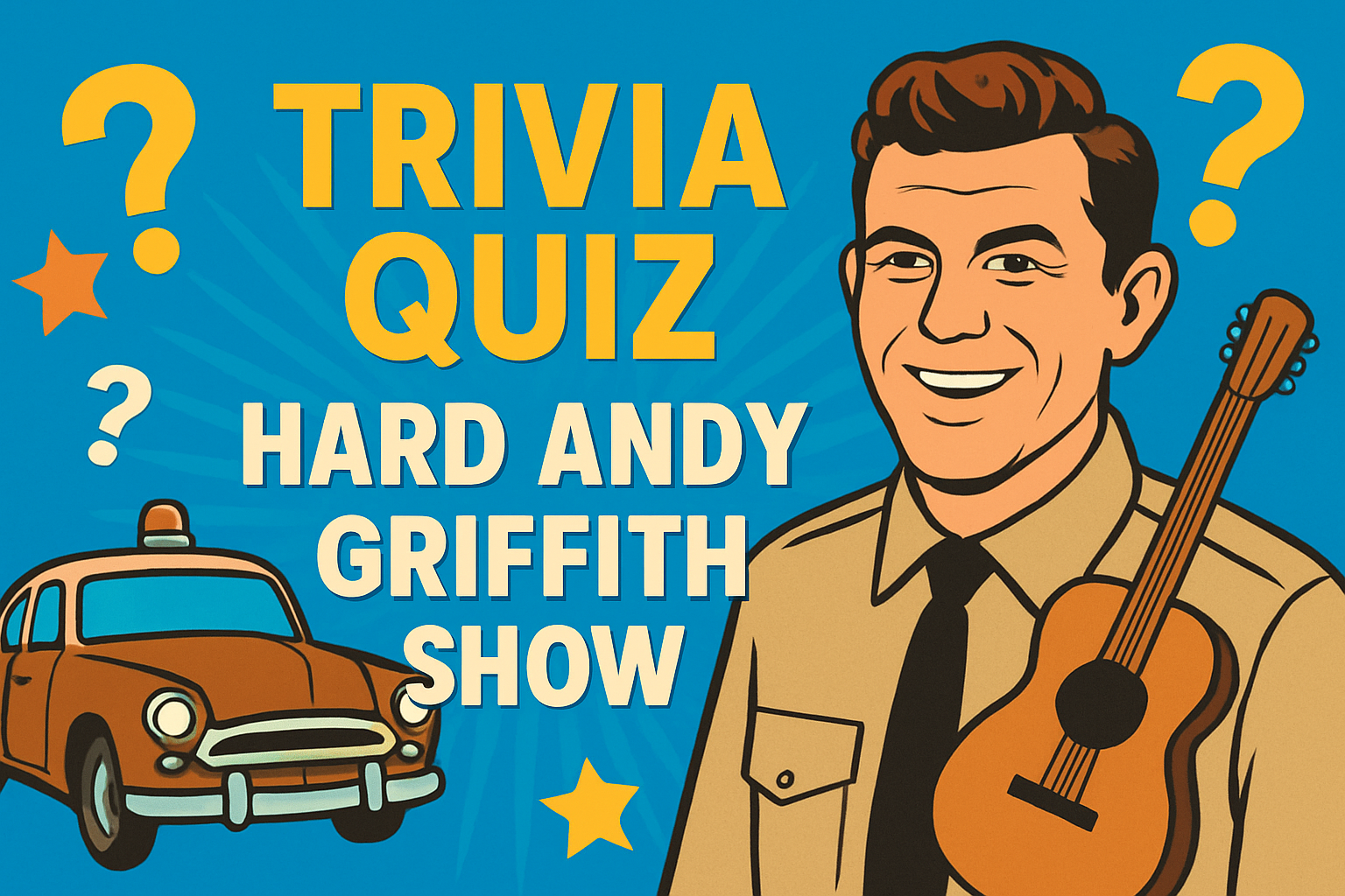 Hard Andy Griffith Show Trivia Quiz