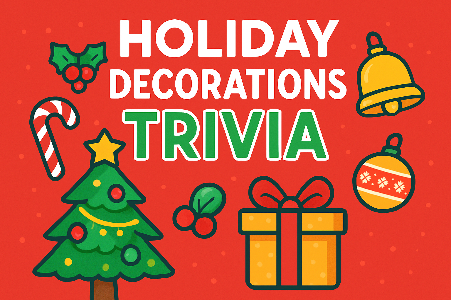 Holiday Decorations Trivia Trivia Quiz