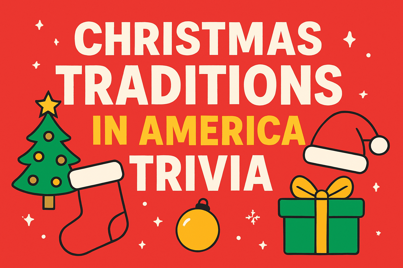Christmas Traditions in America Trivia Trivia Quiz